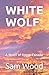 White Wolf: A Novel of Uppe...