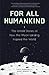 For All Humankind: The Unto...