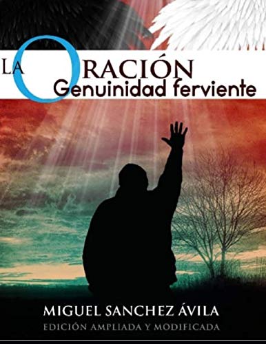 La oración: Genuinidad Ferviente (Spanish Edition)