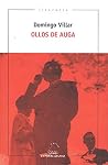 Ollos de auga by Domingo Villar