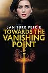 Towards the Vanishing Point by Jan Turk Petrie