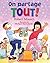 On partage tout! (French Edition)