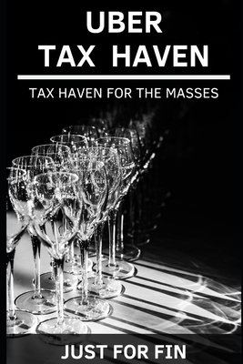 Uber Tax Haven: Tax haven for the masses (Panama Papers & Offshore Tax Havens)