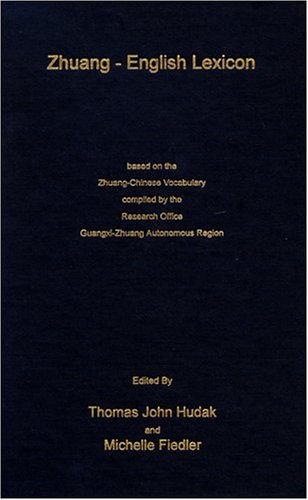 Zhuang-English Lexicon: Based on the Zhuang-Chinese Vocabulary Compiled by the Research Office, Guangxi-Zhuang Autonomous Region (Hardcover)