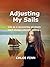 Adjusting My Sails by Chloe Finn
