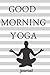 Good Morning Yoga Journal: ...