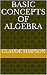 Basic Concepts of Algebra