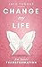 Change My Life : An Inner T...
