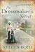 The Dressmaker's Secret by Kellyn Roth The Dressmaker's Secret by Kellyn Roth