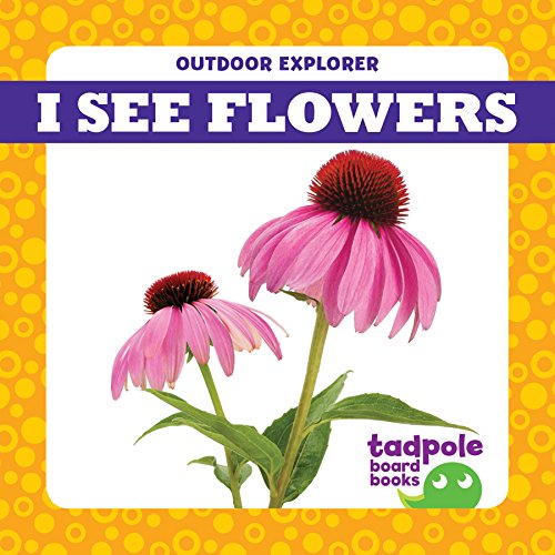 I See Flowers (Tadpole Board Books: Outdoor Explorer)