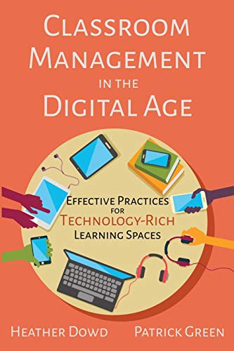 Classroom Management in the Digital Age: Effective Practices for Technology-Rich Learning Spaces (Paperback)