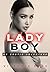 Ladyboy: An Erotic Adventure (Lesbian / Transgender Erotica) (Jade's Erotic Adventures ( Lesbian Erotica ) Book 20)