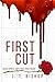 First Cut by J.T. Bishop First Cut by J.T. Bishop