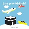 Let's Go to Makkah by Athirah Zainal