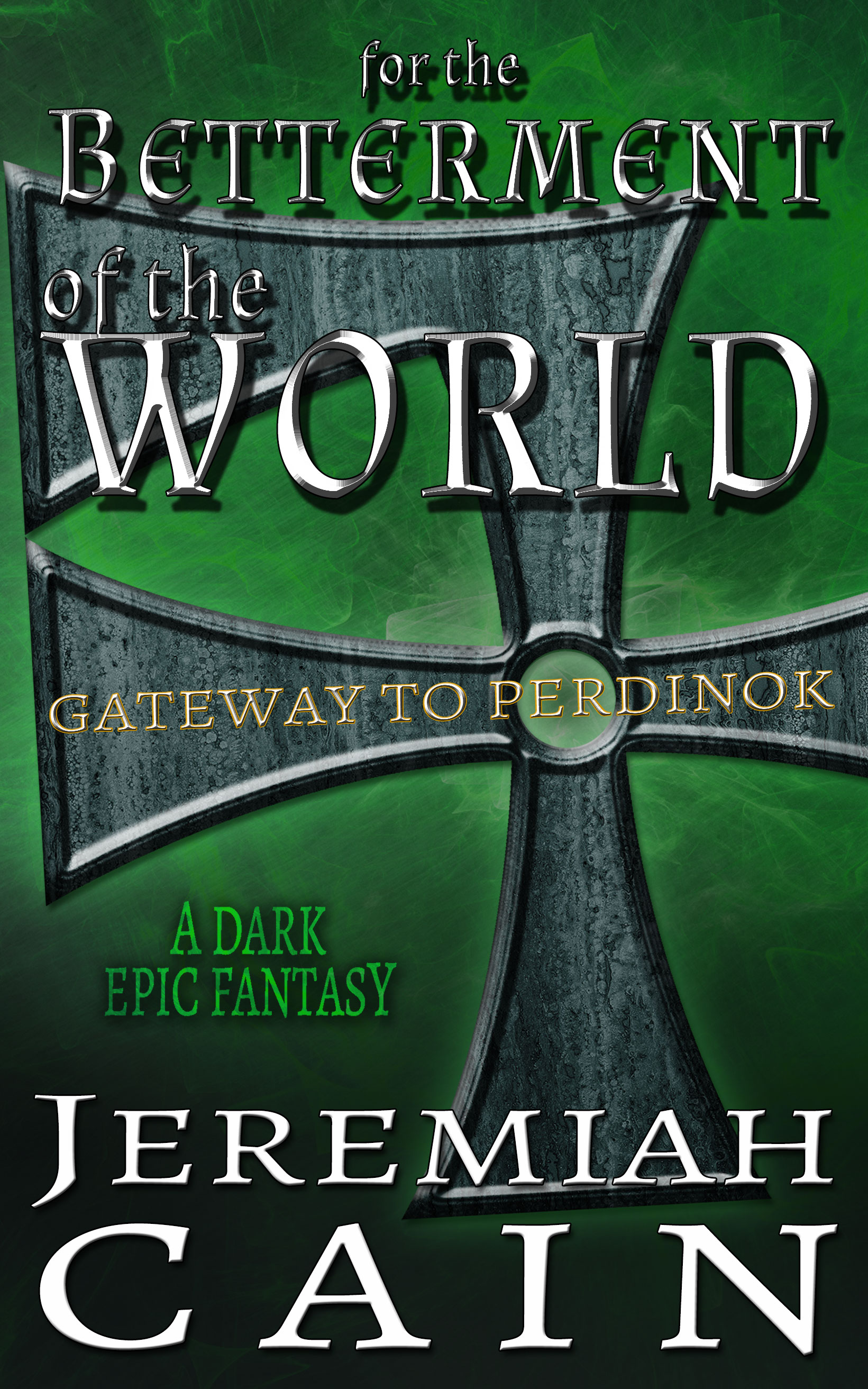 For the Betterment of the World (Gateway to Perdinok, #1)