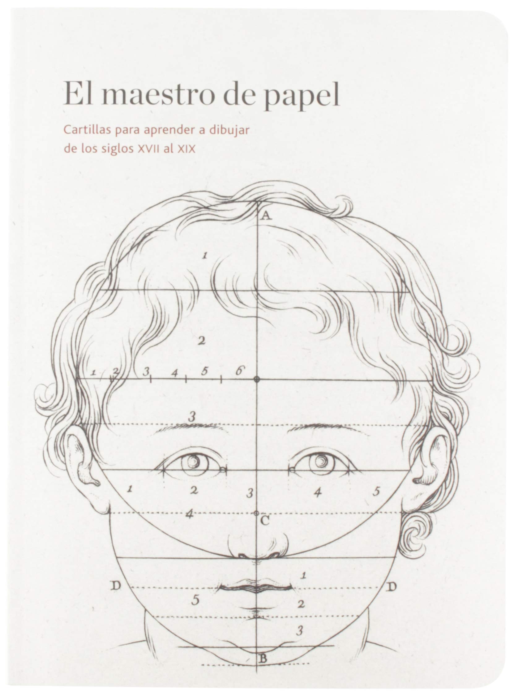 El maestro del papel. Cartillas para aprender a dibujar de los siglos XVII al XIX