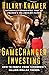 GameChanger Investing: How to Profit from Tomorrow's Billion-Dollar Trends