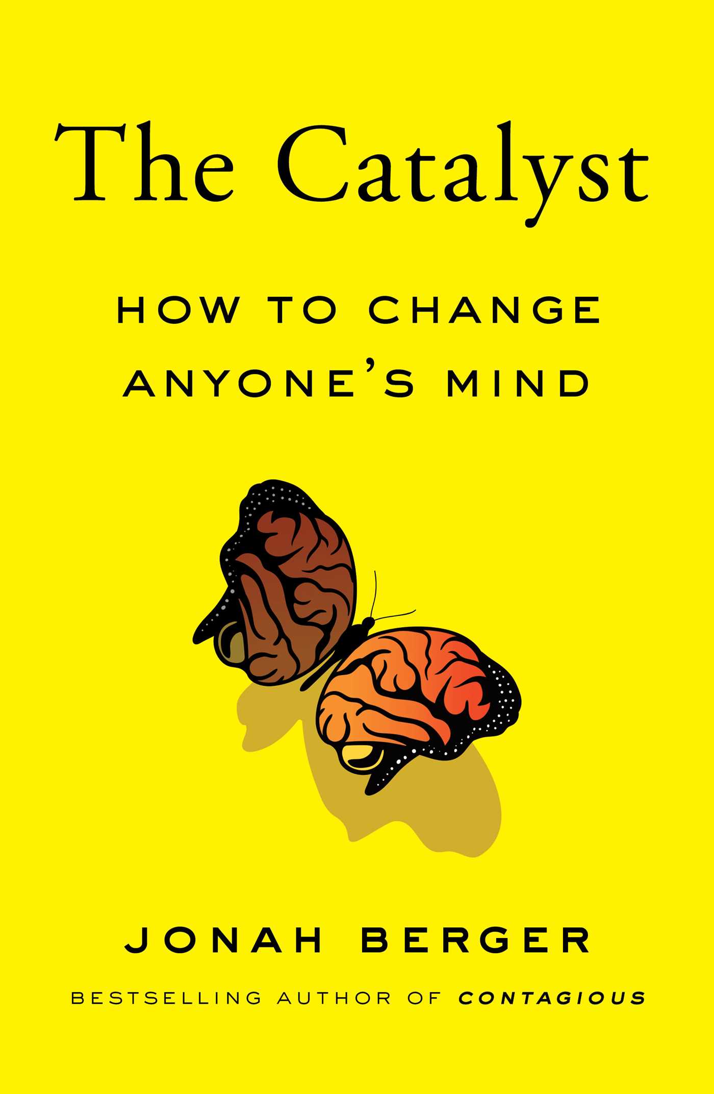 The Catalyst: How to Change Anyone's Mind (Hardcover)