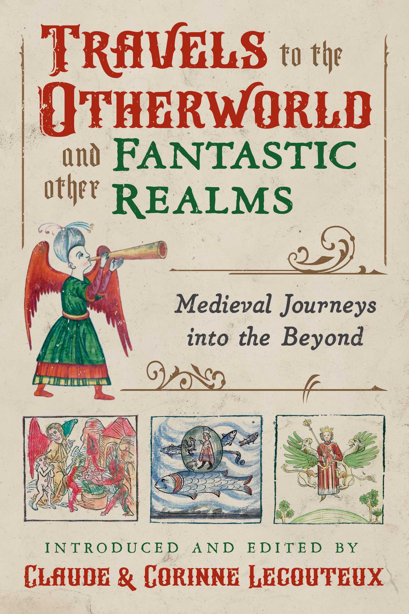 Travels to the Otherworld and Other Fantastic Realms: Medieval Journeys into the Beyond (Hardcover)