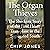 The Organ Thieves: The Shocking Story of the First Heart Transplant in the Segregated South