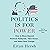 Politics is for Power: How to Move Beyond Political Hobbyism, Take Action, and Make Real Change