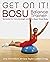 Get On It!: BOSU® Balance T...