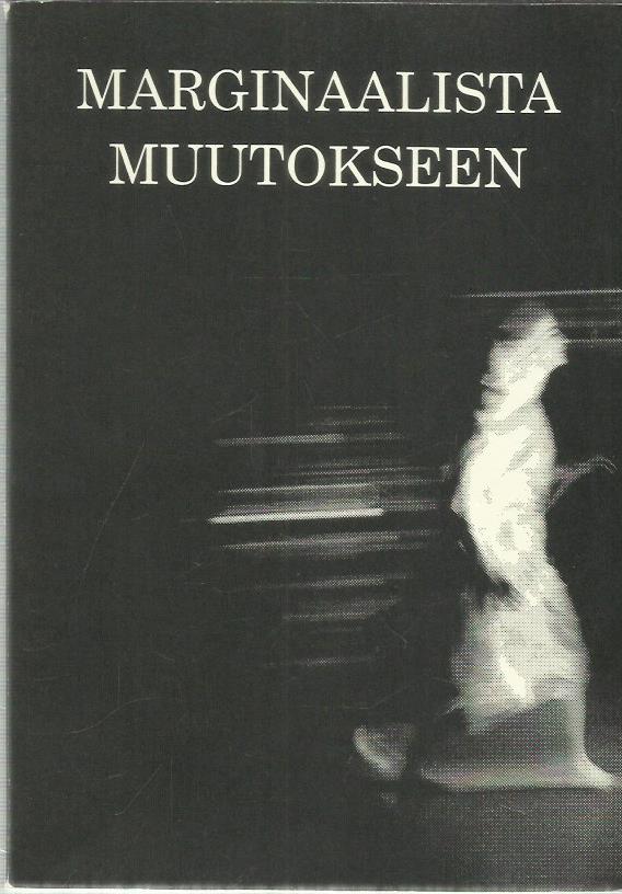 Marginaalista muutokseen. Feminismi ja kirjallisuudentutkimus