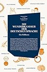 Die Wunderkammer der deutschen Sprache by Thomas Böhm