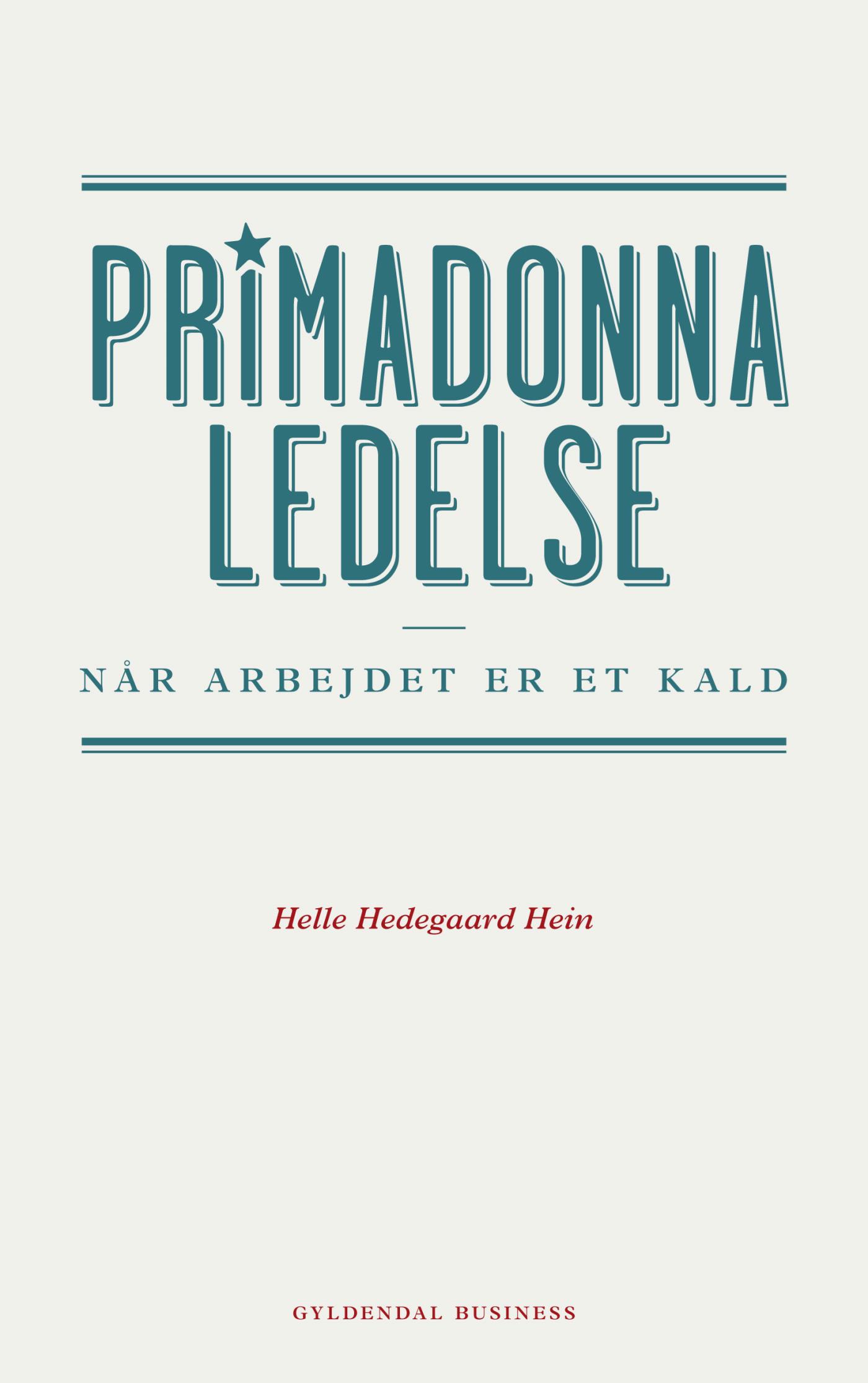 Primadonnaledelse: Når arbejdet er et kald