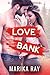 Love Bank (Jobs From Hell, #1)