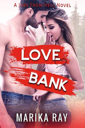 Love Bank (Jobs from Hell, #1)