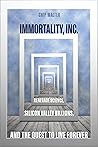 Immortality, Inc....