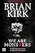 We Are Monsters