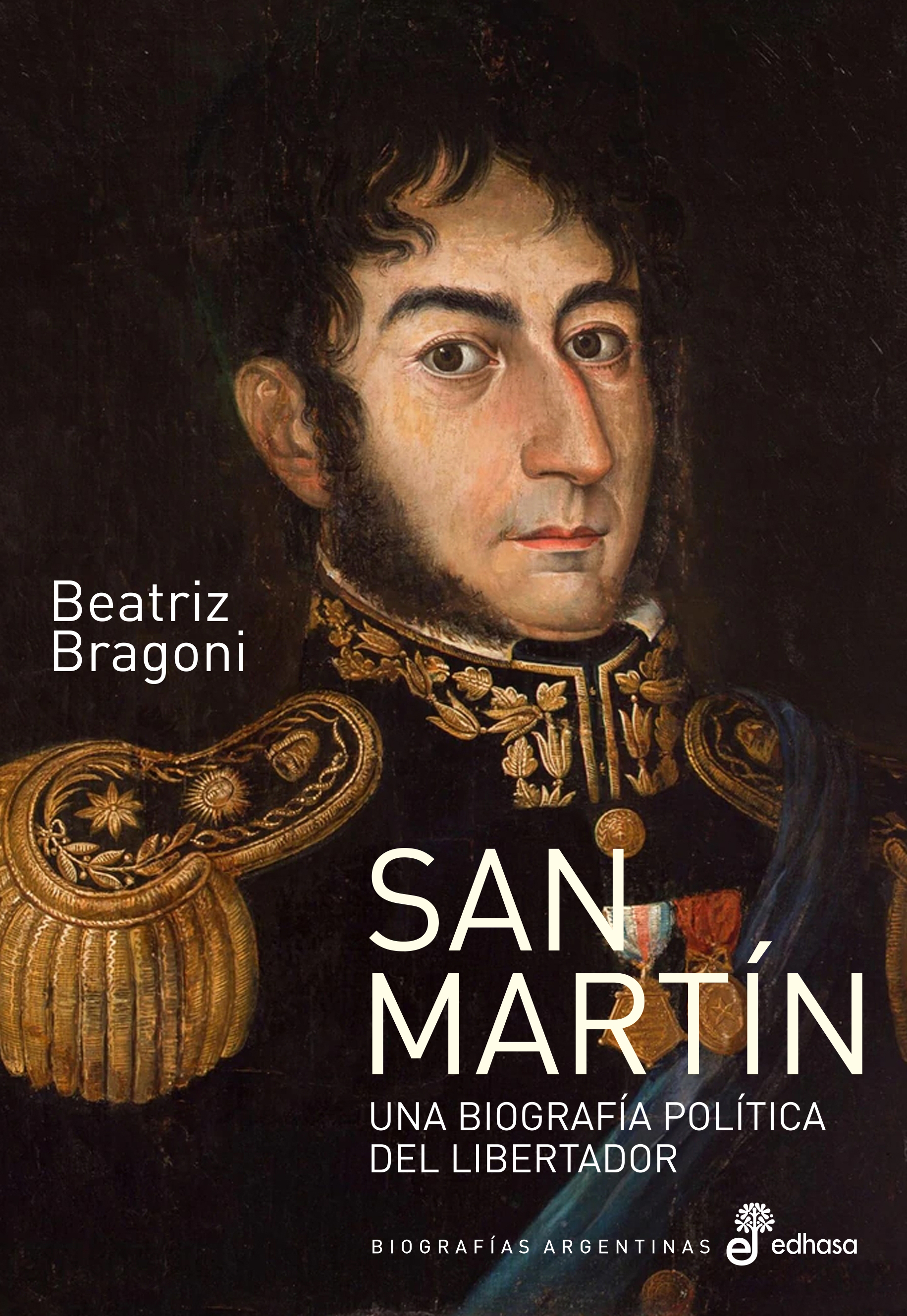 San Martín. Una biografía política del Libertador (Paperback)