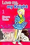 Love me, my Knight Vol. 1 by Kaoru Tada