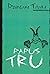 Papus Tru by Dzintars Tilaks
