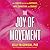 The Joy of Movement: How Exercise Helps Us Find Happiness, Hope, Connection, and Courage