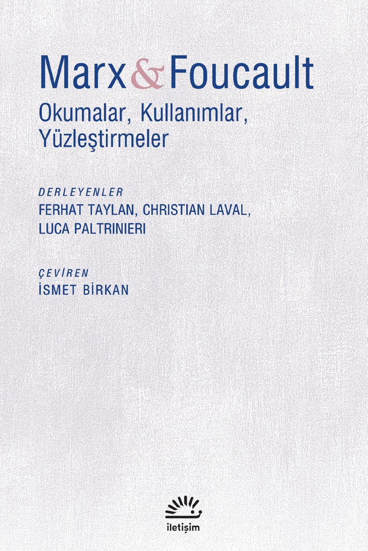 Marx & Foucault : Okumalar, Kullanımlar, Yüzleştirmeler