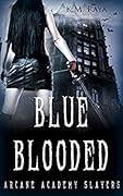 Blue Blooded: Arcane Academy Slayers