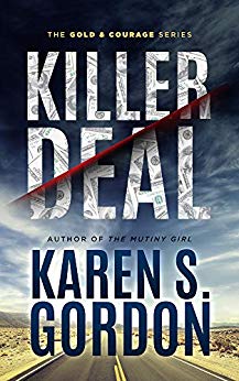 Killer Deal: A Thrilling Tale of Murder and Corporate Greed (Gold & Courage Series Book 2)