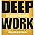 Deep Work: Rules for Focused Success in a Distracted World