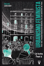Urbanismo feminista. Por una transformación radical de los espacios de vida.