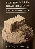 Playing Metal Gear Solid V: The Phantom Pain 