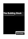 The Building Block: A journey from self-sabotage to self-actualisation The Building Block: A journey from self-sabotage to self-actualisation