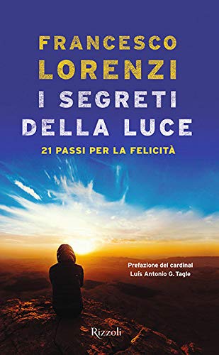 I segreti delle luce. 21 passi per la felicità (Hardcover)