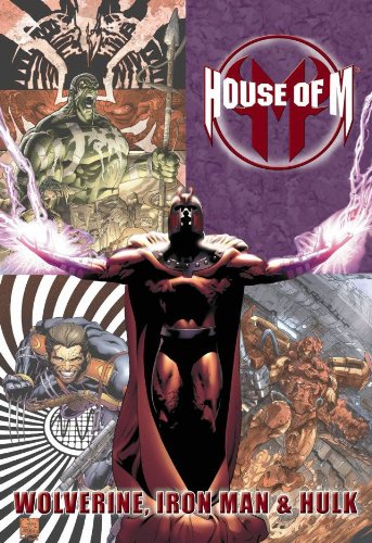 House of M: Wolverine, Iron Man & Hulk (Hardcover)