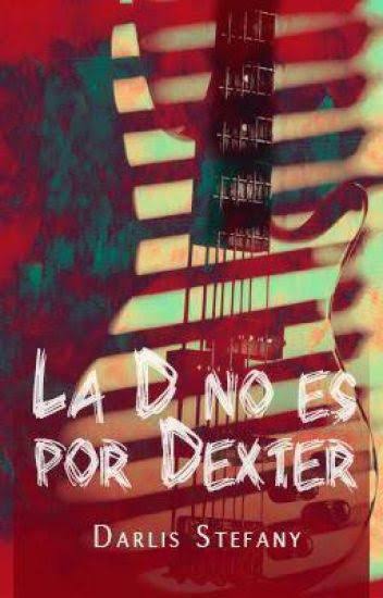 La D no es por Dexter (BG.5 #4)