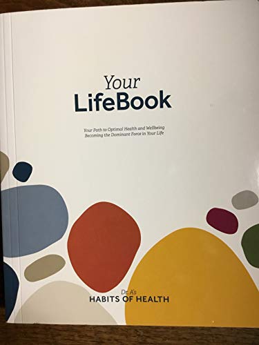 Your LifeBook: Your Path to Optimal Health and Wellbeing, Becoming the Dominant Force in Your Life (Paperback)
