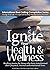Ignite Your Health and Wellness by J.B. Owen