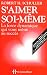 S'aimer soi-même - La force dynamique qui vous mène au succès
